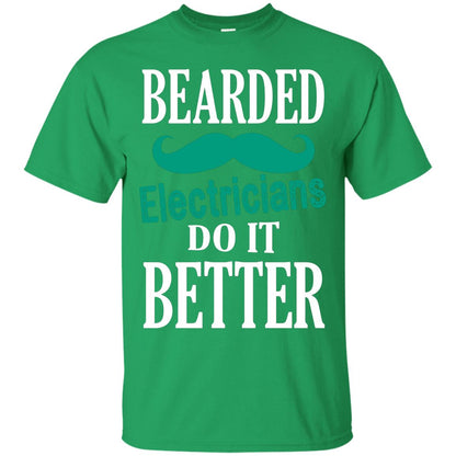 Bearded Electricians Do It Better Best Idea Shirt For Bearded Electricians Irish Green