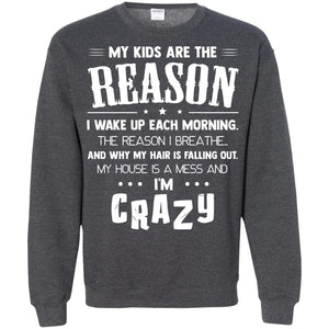 My Kids Are The Reason I Wake Up Each Morning ShirtG180 Gildan Crewneck Pullover Sweatshirt 8 oz.