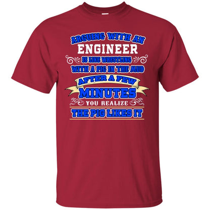 Arguing With An Engineer Is Like Westling With The Pig In The Mud After Ia Few Minute You Realize The Pig Likes It Cardinal