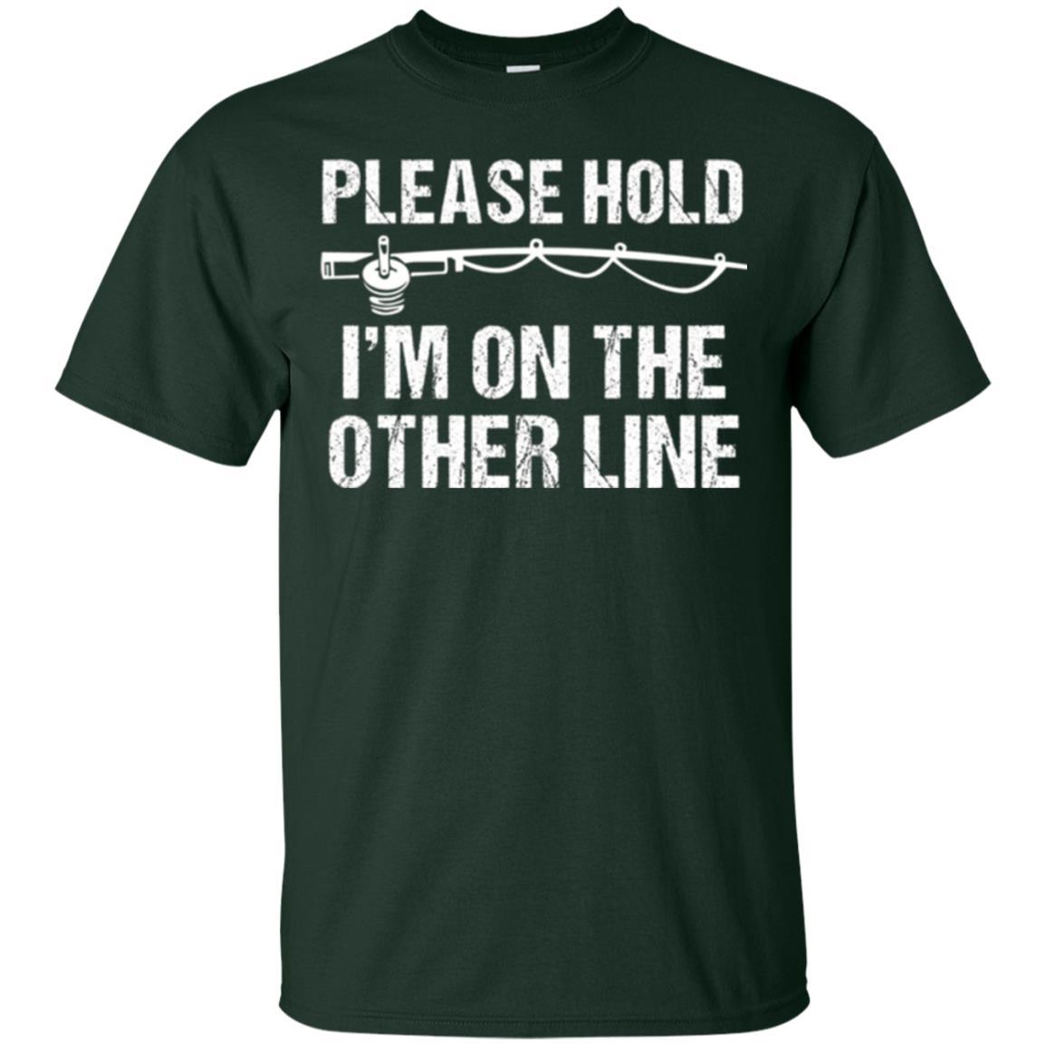 Fisherman T-shirt Please Hold I'm On The Other Line Forest Green