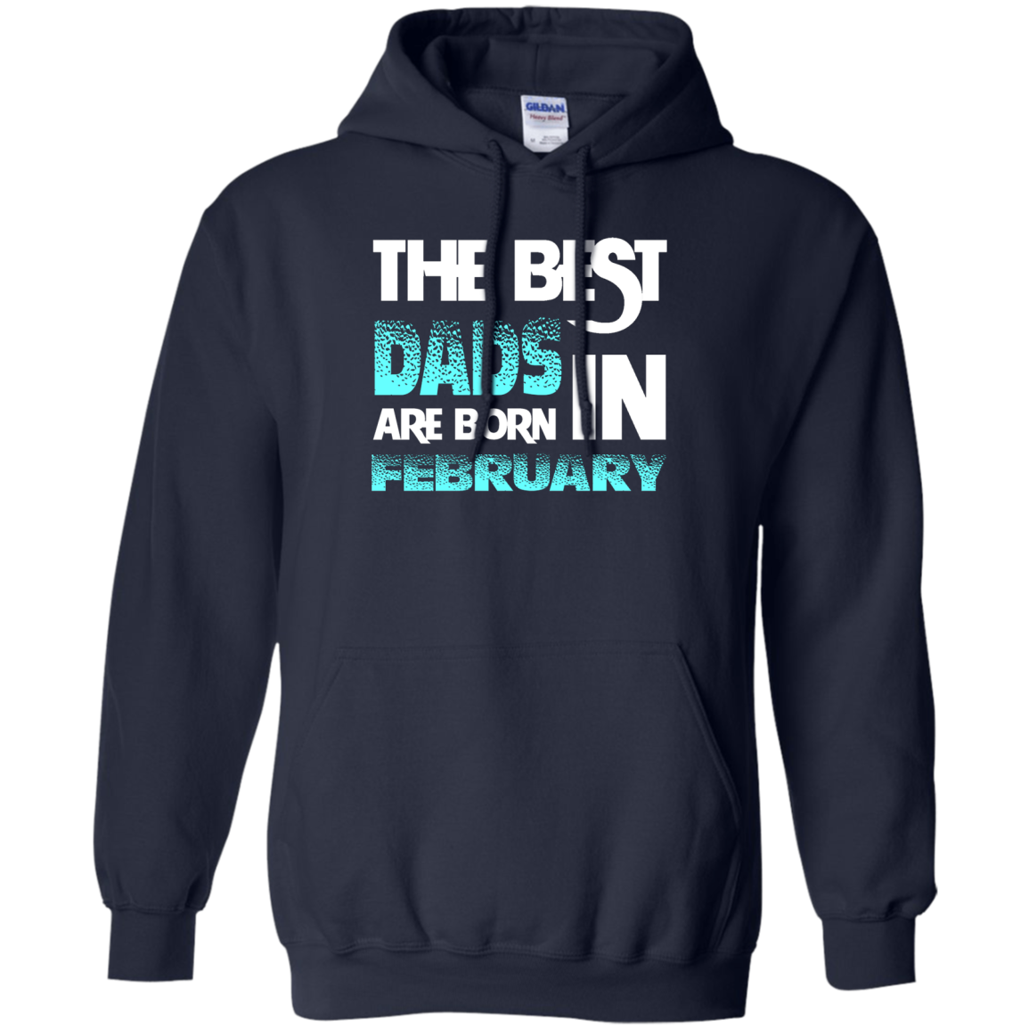 Daddy T-shirt The Best Dads Are Born In February Navy