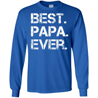 Best. Papa. Ever. Cute Father_s Day Gift T-shirt Royal