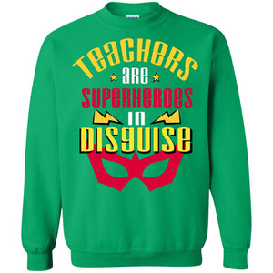 Teachers Are Superheroes In Disguise Movie Fan T-shirtG180 Gildan Crewneck Pullover Sweatshirt 8 oz.