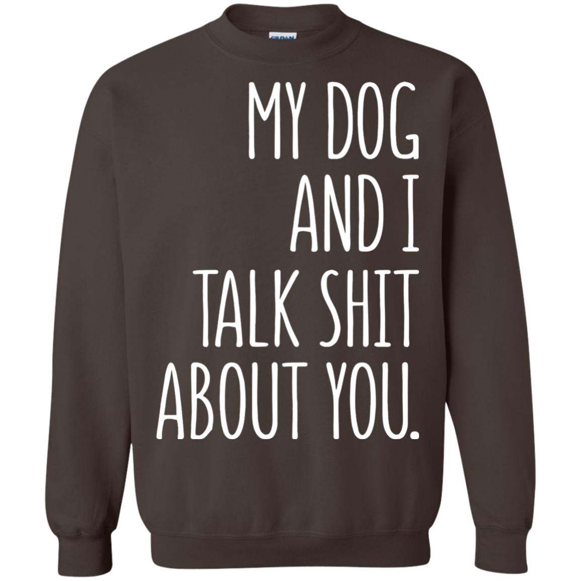 Dog Lovers T-shirt My Dog And I Talk About You Dark Chocolate