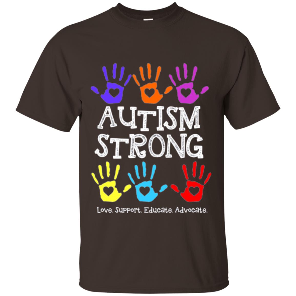 Autism Awareness T-shirt Autism Strong Love Support Educate Advocate Dark Chocolate
