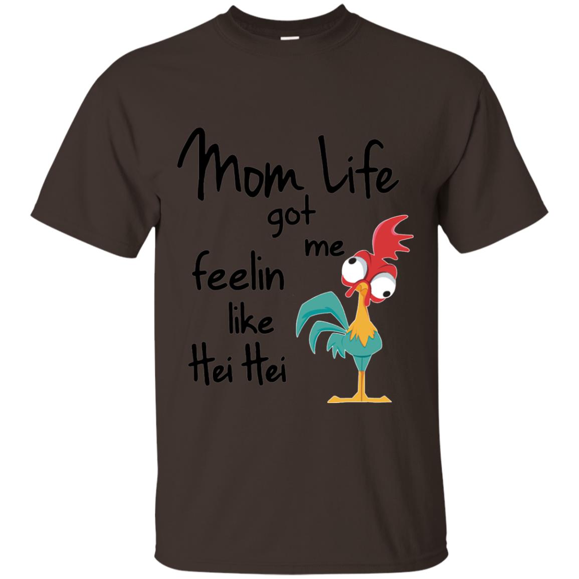 Mom Life Got Me Feelin Like Hei Hei Mommy Shirt Dark Chocolate