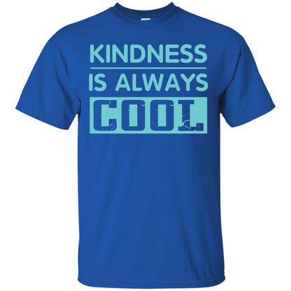Kindness Is Always Cool Anti Bullying T-shirt Royal
