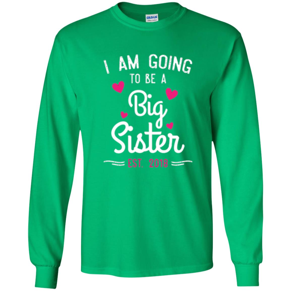 Family T-shirt I Am Going To Be A Big Sister Estimated 2018 Irish Green