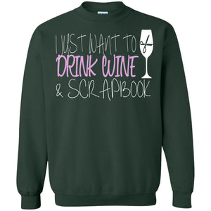 I Just Want To Drink Wine And Scrapbook T-shirt