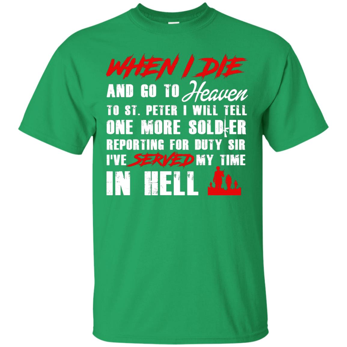 When I Die And Go To Heaven To St Petter I Will Tell One More Soldier Irish Green