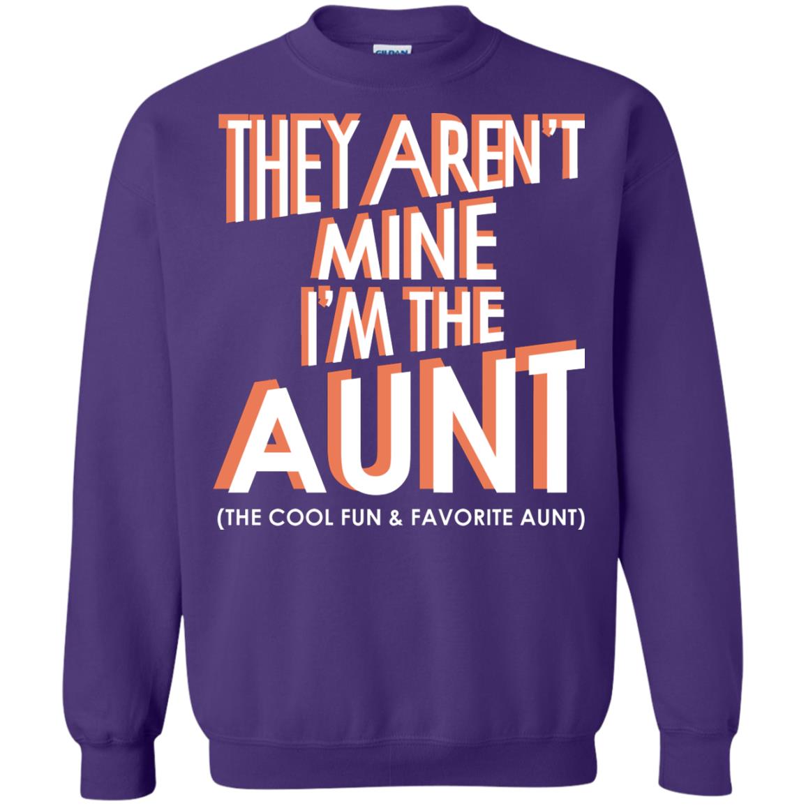 They Aren_t Mine I_m The Aunt The Cool Fun And Favorite Aunt Auntie Shirt Purple