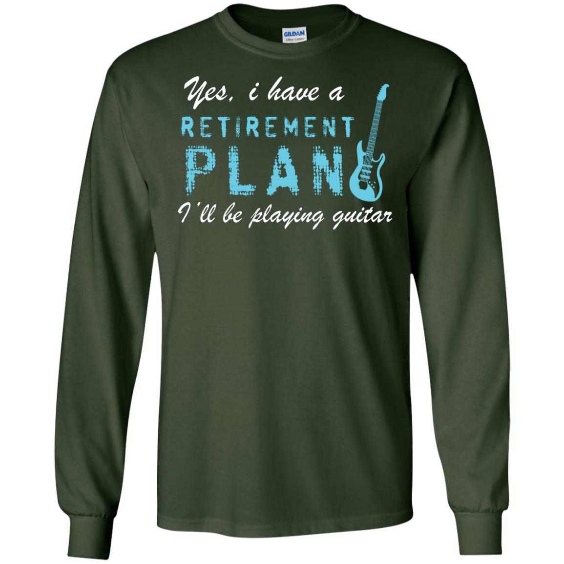 Yes I Have A Retirement Plan I’ll Be Playing Guitar Guitarist T-shirt Forest Green
