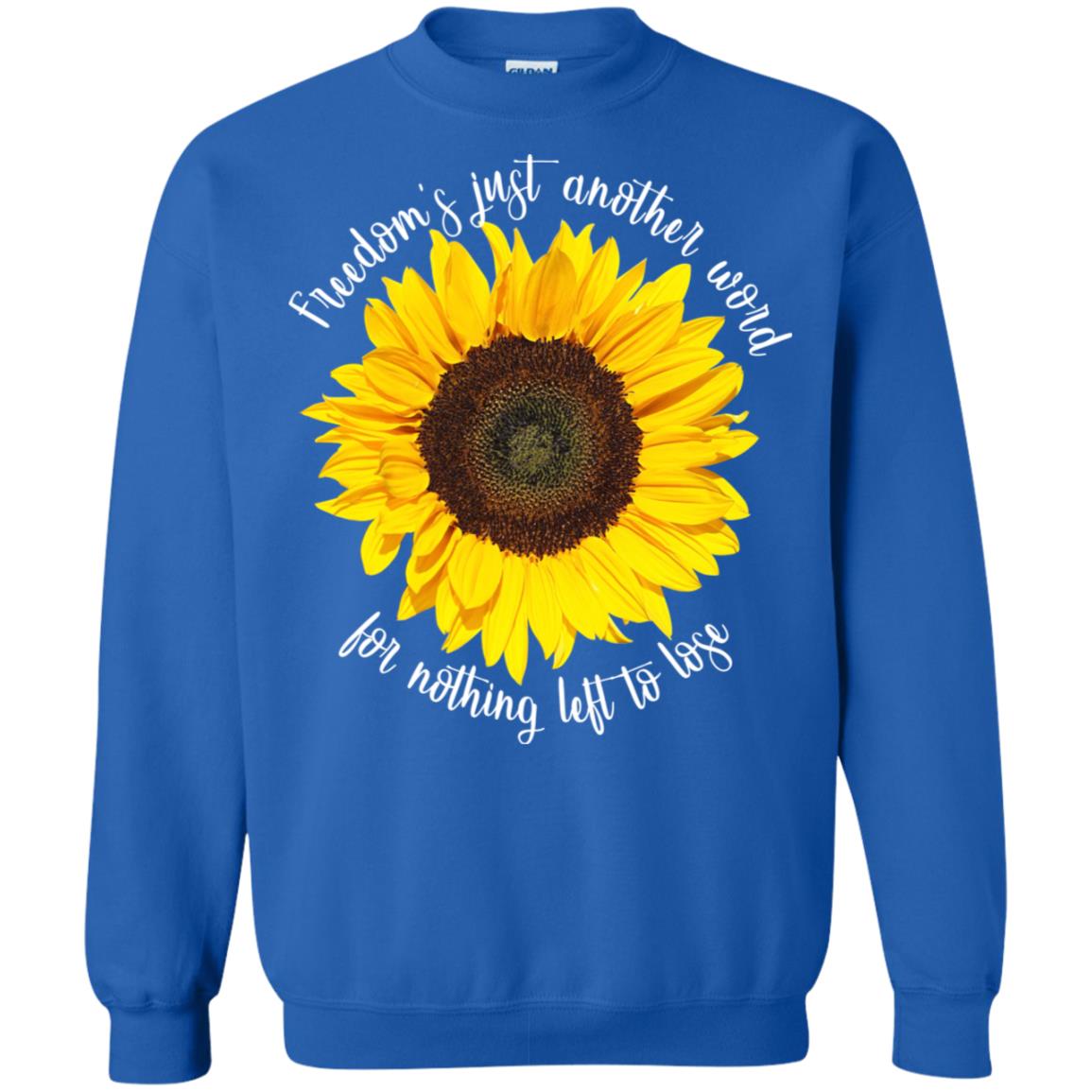 Freedom's Just Another Word For Nothing Left To Lose Shirt Royal