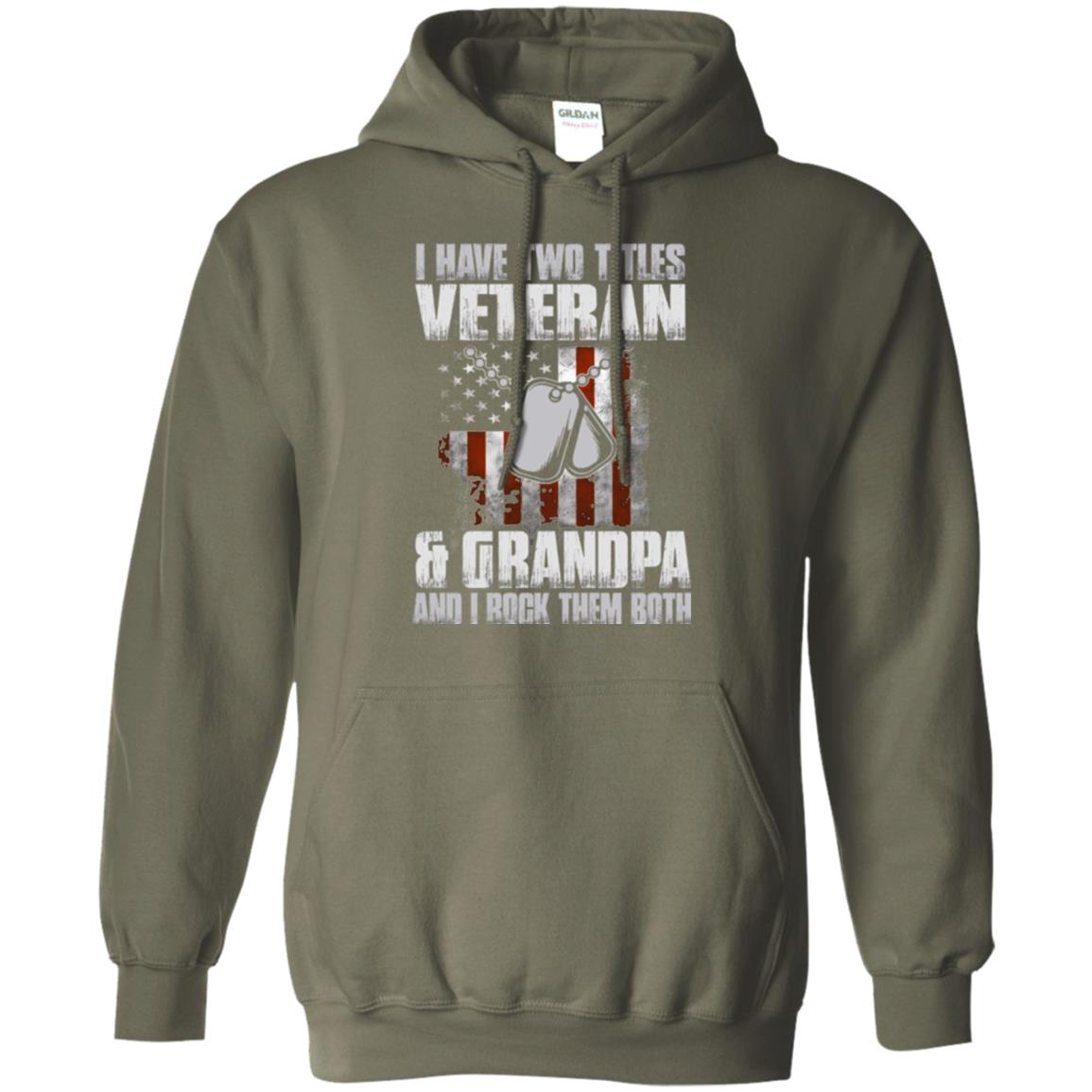 Veteran T-shirt I Have Two Titles Veteran And Grandpa Military Green