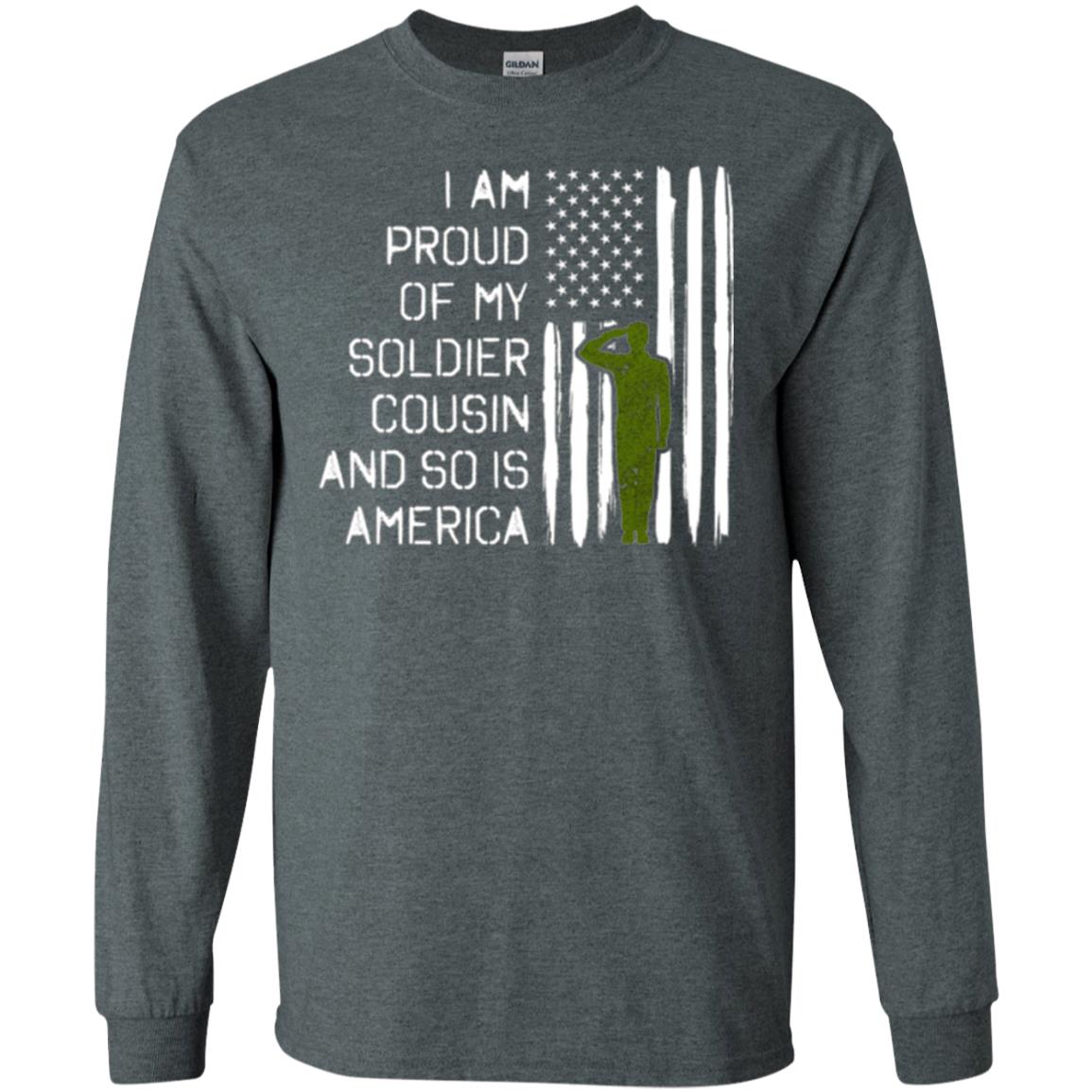 Military T-shirt I A Am Proud Of My Soldier Cousinn And So Is America Dark Heather