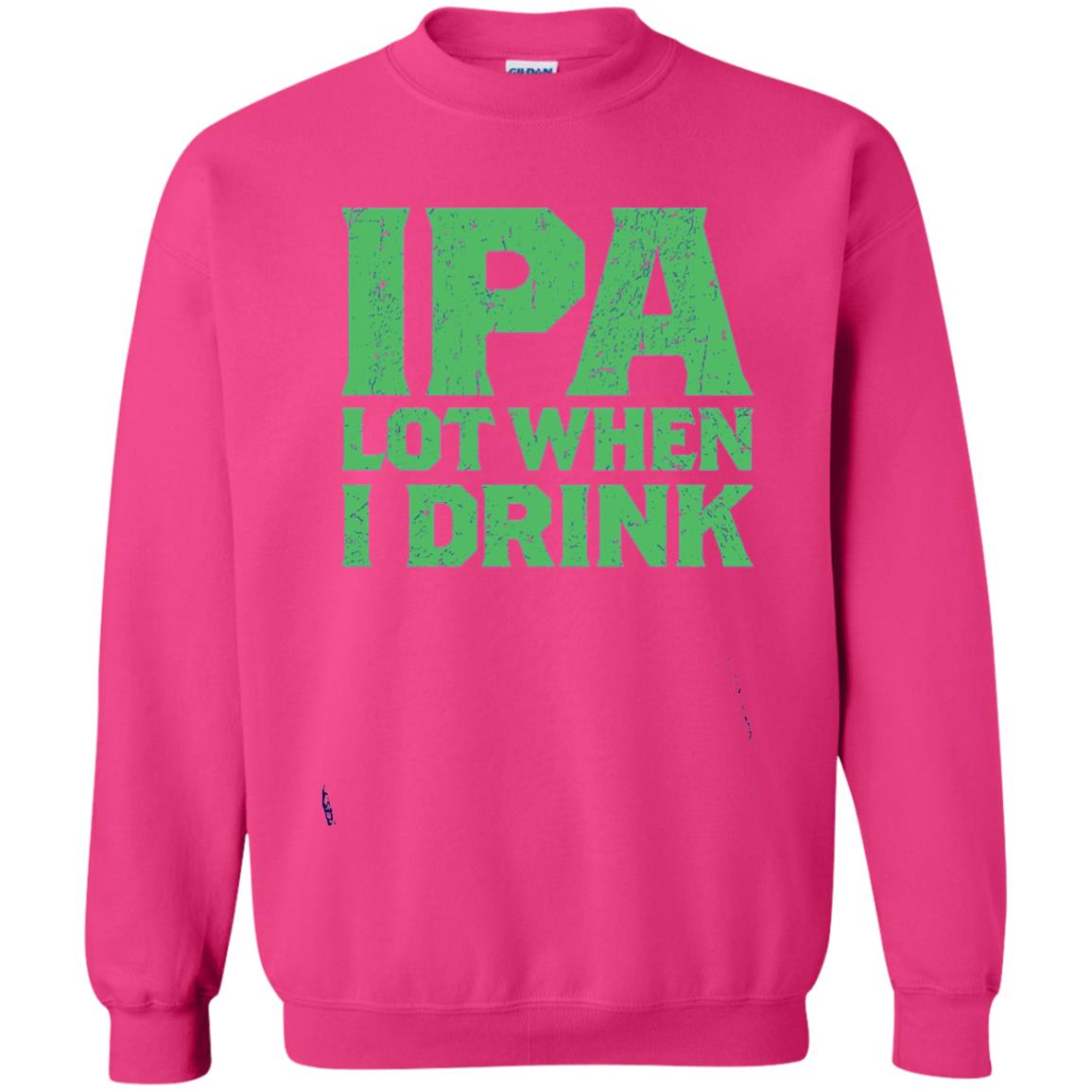 Ipa Lot When I Drink Funny Beer Love St Patrick_s Day T-shirt Heliconia