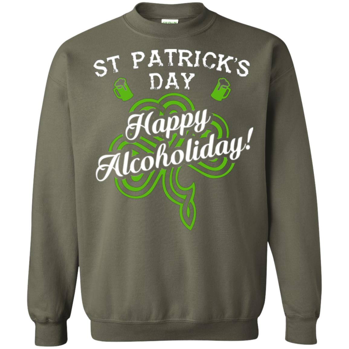 St. Patrick's Day T-shirt Happy Alcoholiday Military Green