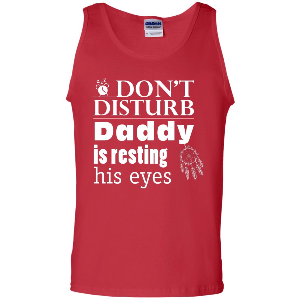 Don't Disturb Daddy Is Resting His Eyes Funny Dad Shirt Red