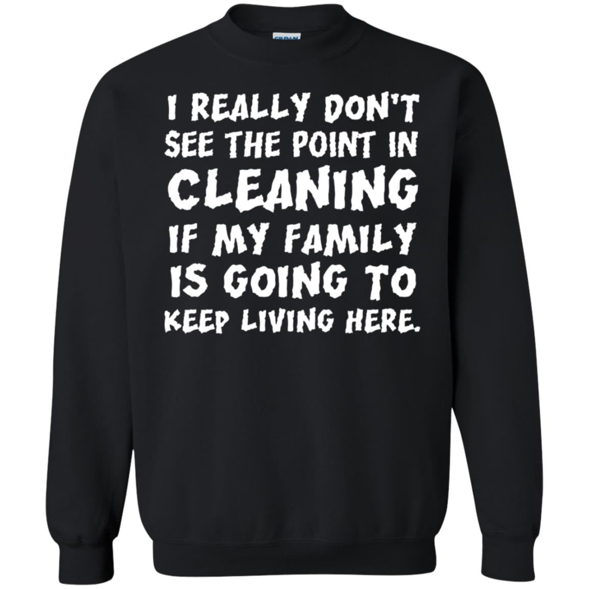 I Really Don't See The Point In Cleaning Shirt Black