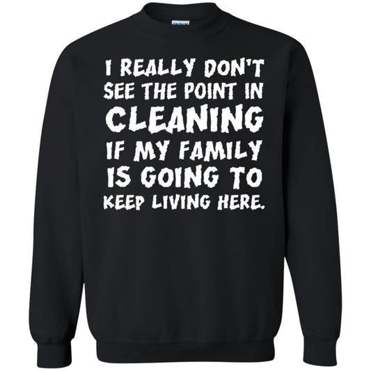 I Really Don't See The Point In Cleaning Shirt Black