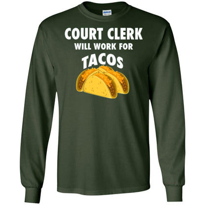 Court Clerk Will Work For Tacos T-shirt Forest Green