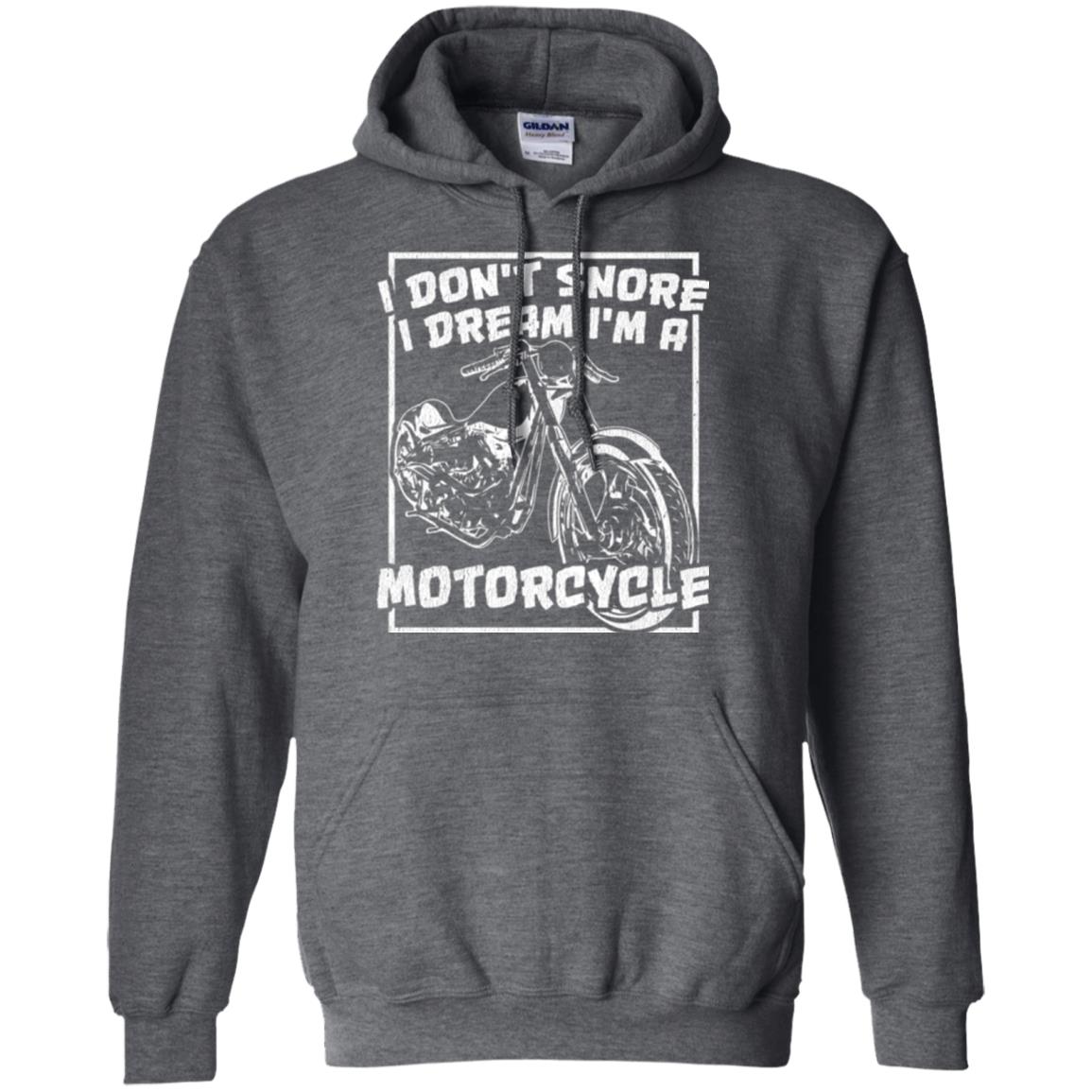 Motorcycle T-shirt I Don_t Snore I Dream I_m A Motorcycle Dark Heather