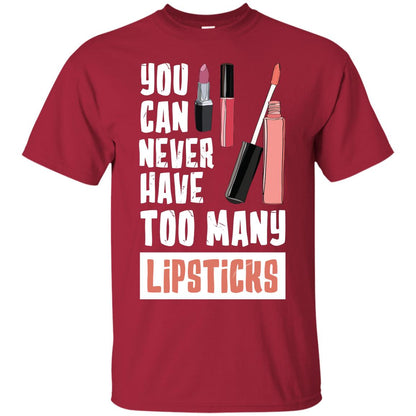 You Can Never Have Many Lipsticks Shirt Cardinal