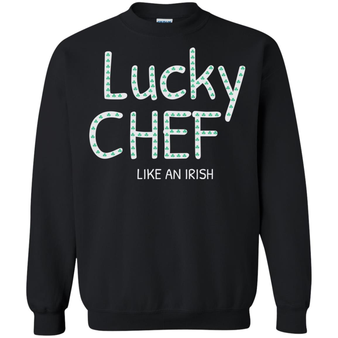 Lucky Chef Like An Irish Shamrock Saint Patrick's Day T-shirt Black