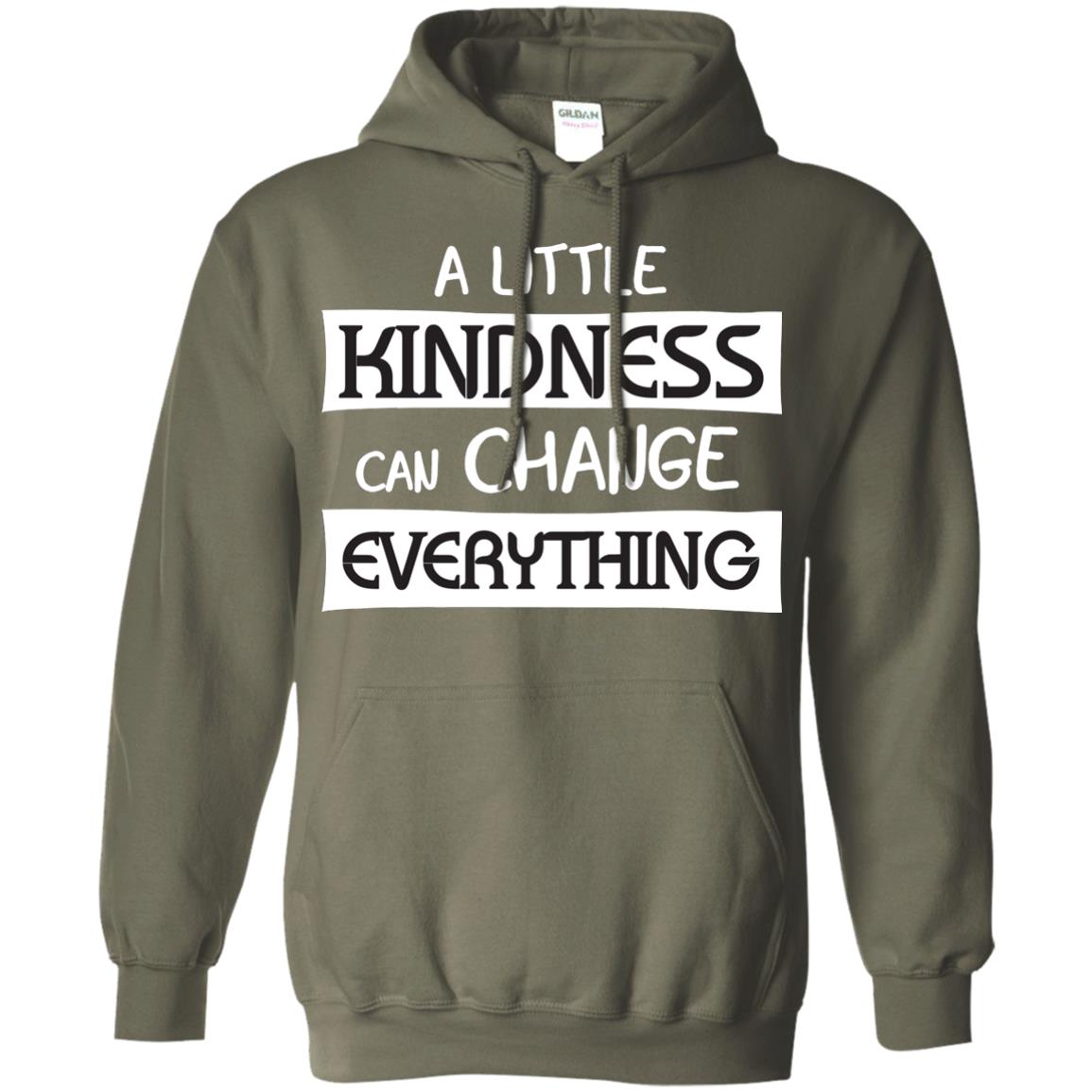 A Little Kindness Can Chance Everything Shirt Military Green