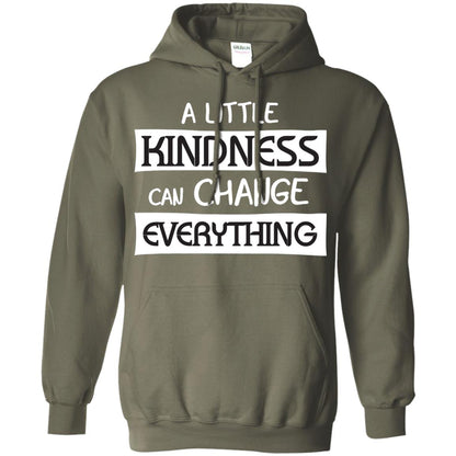 A Little Kindness Can Chance Everything Shirt Military Green