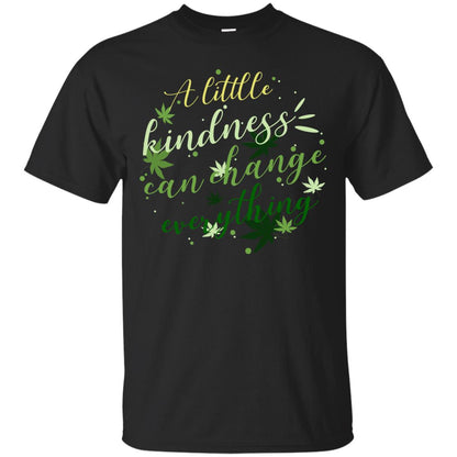 A Little Kindness Can Change Everything Shirt Black