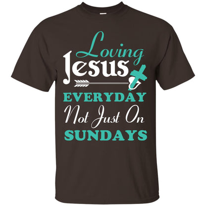 Loving Jesus Everyday Not Just On Sundays Christian T-shirt Dark Chocolate