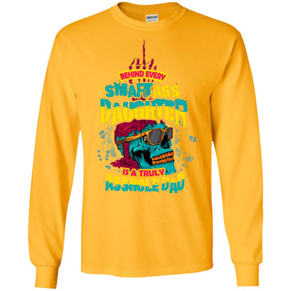 Behind Every Smart Daughter Is A Truly Dad Family Shirt Gold