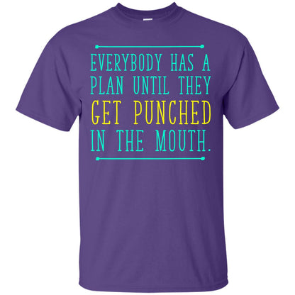 Everybody Has A Plan Until They Get Punched In The Mouth T-shirt Purple