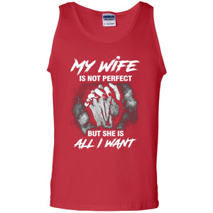 My Wife Is Not Perfect But She Is All I Want Husband ShirtG220 Gildan 100% Cotton Tank Top