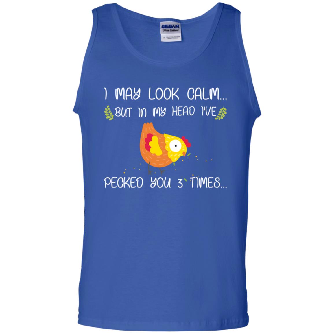 I May Look Calm But In My Head I've Pecked You 3 Times Best Quote Shirt Royal