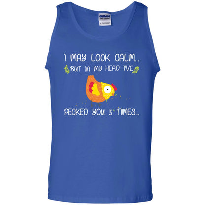 I May Look Calm But In My Head I've Pecked You 3 Times Best Quote Shirt Royal