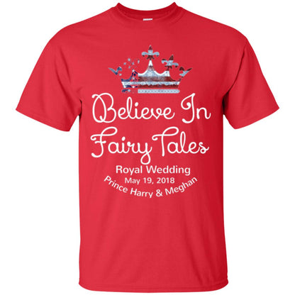 Royal Wedding Viewing Tshirt Believe In Fairy Tales 2018 Red