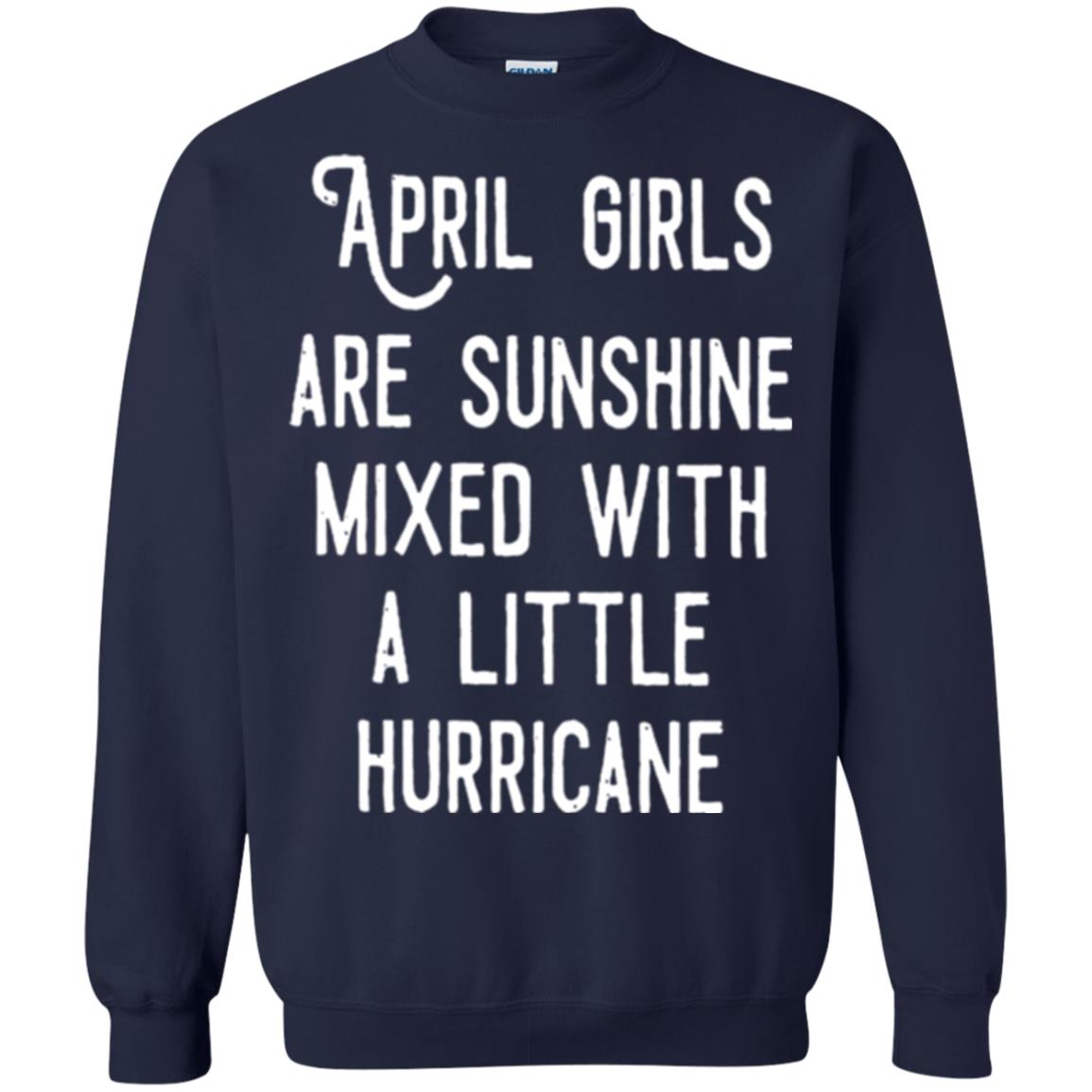 April Girls Are Sunshine Mixed With A Little Hurricane T-shirt Navy