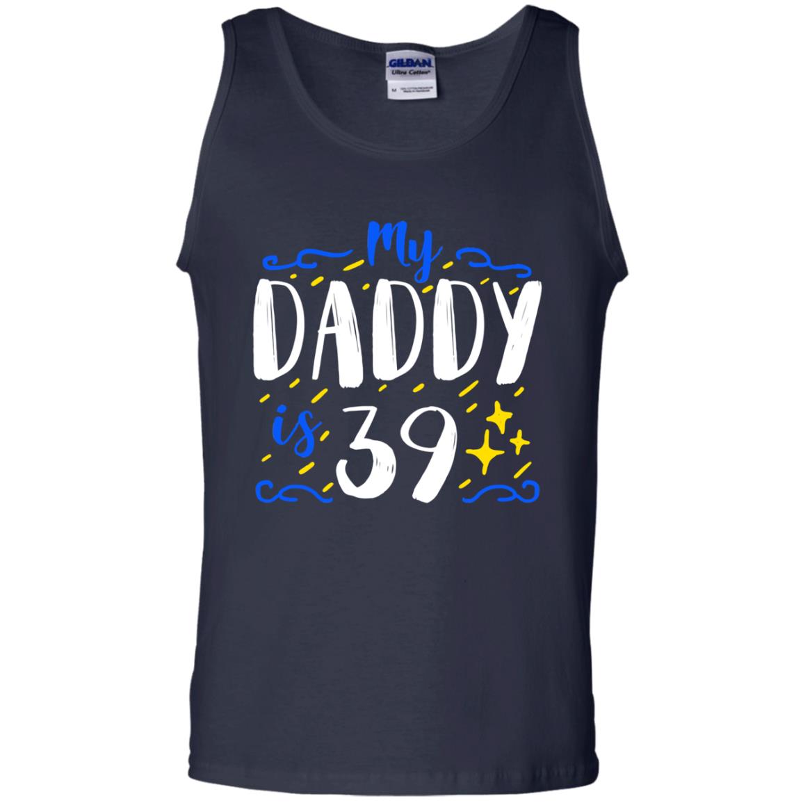 My Daddy Is 39 39th Birthday Daddy Shirt For Sons Or Daughters Navy