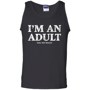 I_m An Adult Not Really T-shirt Funny 18th Birthday Gift