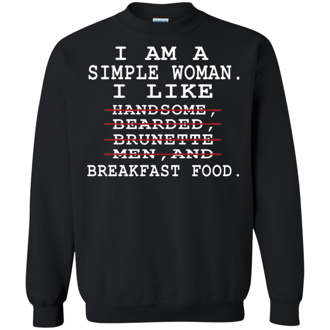 I Am Simple Woman I Like Breakfast Food ShirtG180 Gildan Crewneck Pullover Sweatshirt 8 oz.