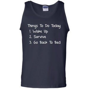 Wake Up Survive Go Back To Bed Shirt