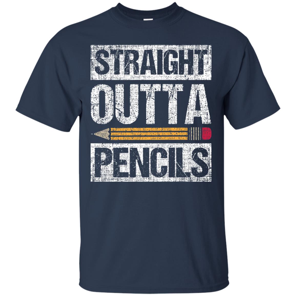 Straight Out Of Pencils Teacher Shirt Navy