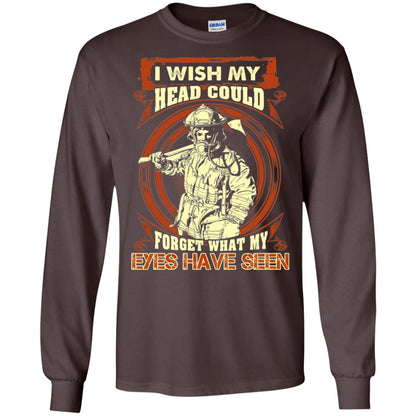 Firefighter Shirt I Wish My Head Could Forget What My Eyes Have Seen Dark Chocolate