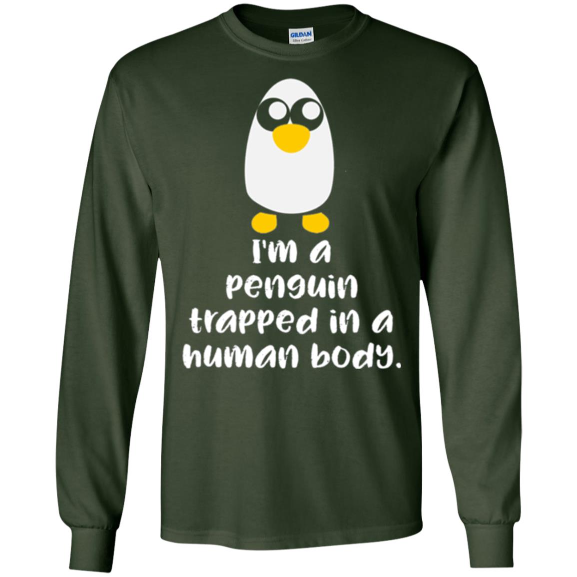 Penguin Lovers T-shirt I_m A Penguin Trapped In A Human Body Forest Green