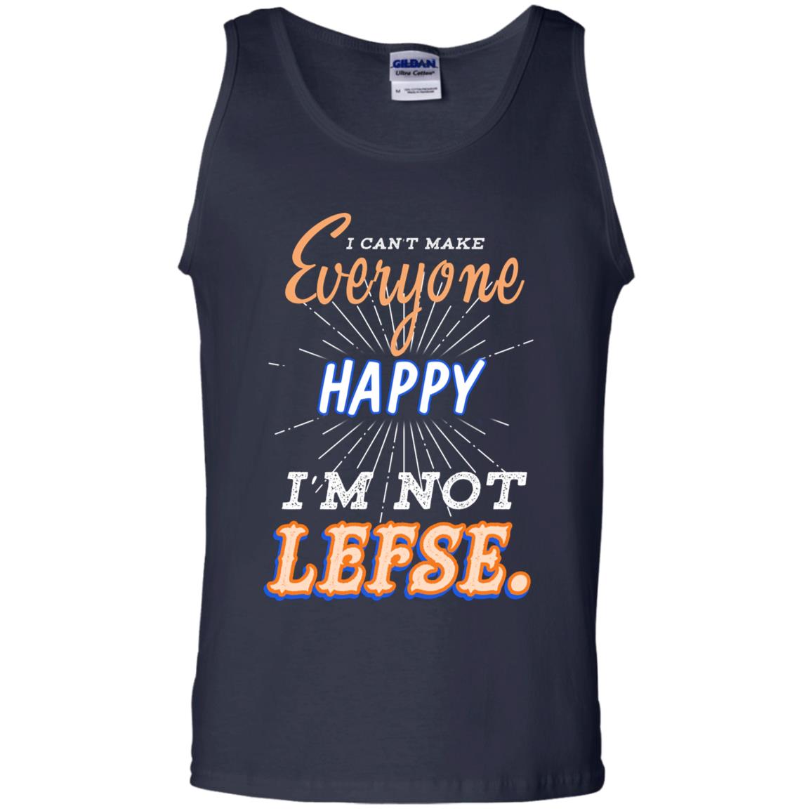 I Can't Make Everyone Happy I'm Not Lefse Best Quote Shirt Navy