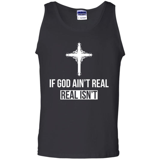 Christian T-shirt If God Ain't Real Real Isn't Black