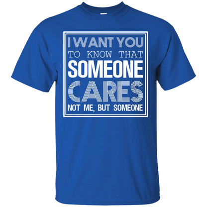 I Want You To Know That Someone Cares Not Me But Someone Royal
