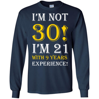 Birthday T-shirt I’m Not 30 I’m 21 With 9 Years Experience Navy